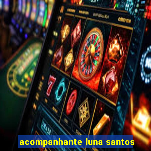 acompanhante luna santos